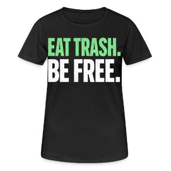 Eat Trash Be Free Saying Fast Food Humor - Women's Breathable T-Shirt - black - Front - AI Model Female 172 light (172cm)