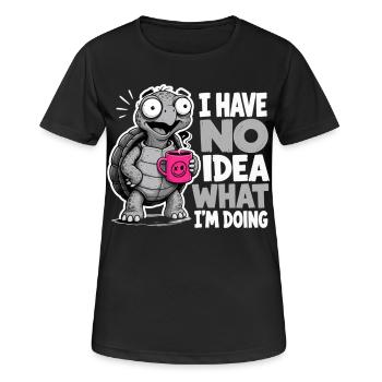 Schildkröte Kaffee Spruch No Idea What Im Doing - Frauen T-Shirt atmungsaktiv - Schwarz - Vorne - AI Model Female 172 light (172cm)