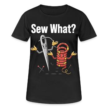 Sew What Lustiges Nähmaschinen Motiv - Frauen T-Shirt atmungsaktiv - Schwarz - Vorne - AI Model Female 172 light (172cm)