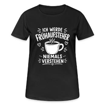 Ich werde Frühaufsteher niemals verstehen - Frauen T-Shirt atmungsaktiv - Schwarz - Vorne - AI Model Female 172 light (172cm)