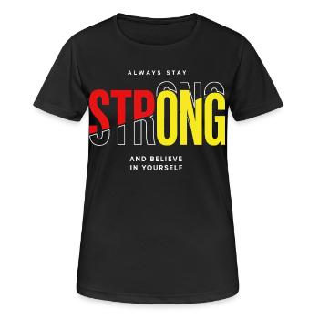Stay Strong Typo mit Selbstvertrauen - Frauen T-Shirt atmungsaktiv - Schwarz - Vorne - AI Model Female 172 light (172cm)