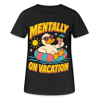 Mentally on Vacation Ente - Frauen T-Shirt atmungsaktiv - Schwarz - Vorne - AI Model Female 172 light (172cm)