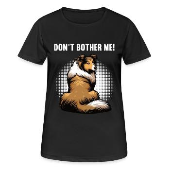 Don't Bother Me Collie Owner Collie Holder - Women's Breathable T-Shirt - black - Front - AI Model Female 172 light (172cm)