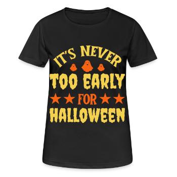 Never Too Early For Halloween Geister Spruch - Frauen T-Shirt atmungsaktiv - Schwarz - Vorne - AI Model Female 172 light (172cm)