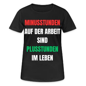 Minusstunden Arbeit Plusstunden Leben - Frauen T-Shirt atmungsaktiv - Schwarz - Vorne - AI Model Female 172 light (172cm)