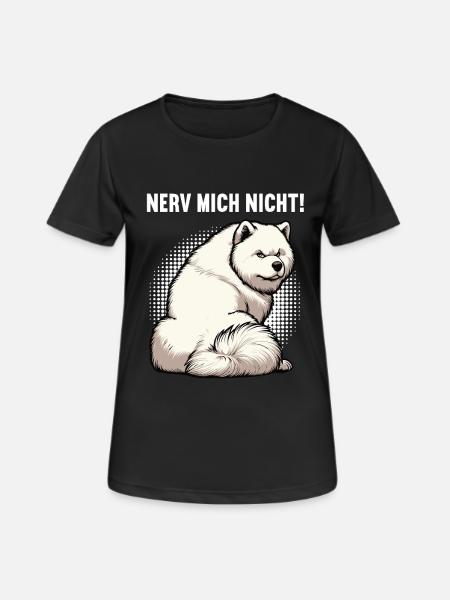 Nerv Mich Nicht Samojede Samojedenbesitzer - Frauen T-Shirt atmungsaktiv - Schwarz