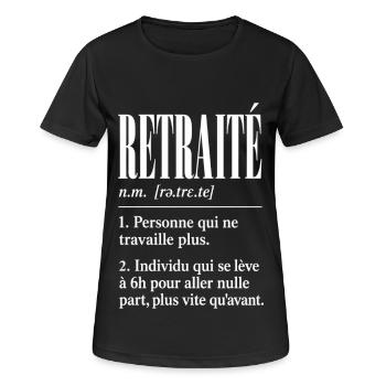 Retraité – Définition humoristique - T-shirt respirant Femme - noir - Devant - AI Model Female 172 light (172cm)