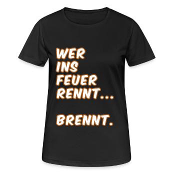 Wer ins Feuer Rennt – Flammen-Typo - Frauen T-Shirt atmungsaktiv - Schwarz - Vorne - AI Model Female 172 light (172cm)