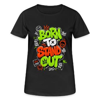 Born TO Stand Out Graffiti - Women's Breathable T-Shirt - black - Front - AI Model Female 172 light (172cm)