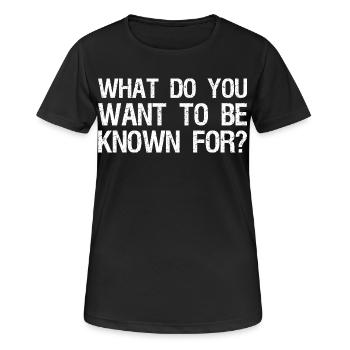 Pour quoi veux-tu être connu - T-shirt respirant Femme - noir - Devant - AI Model Female 172 light (172cm)