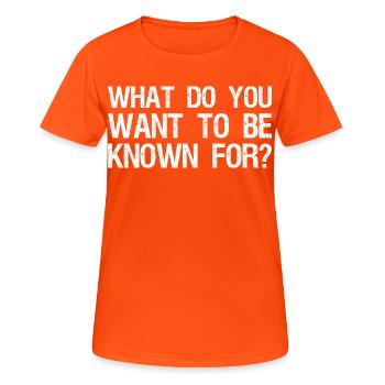 Pour quoi veux-tu être connu - T-shirt respirant Femme - orange néon - Devant - AI Model Female 172 dark (172cm)