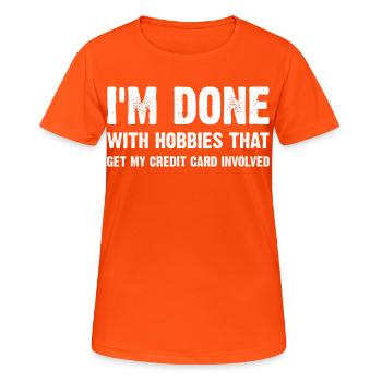 J’en ai fini avec les hobbies qui vident, drôle de phrases - T-shirt respirant Femme - orange néon - Devant - AI Model Female 172 dark (172cm)