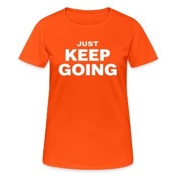 JUST KEEP GOING Motivation Saying Sports - Women's Breathable T-Shirt - neon orange - Front - AI Model Female 172 dark (172cm)
