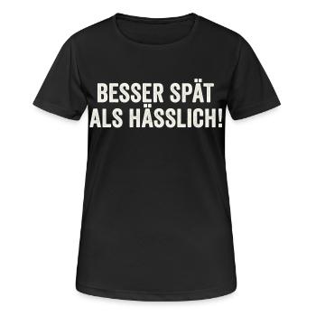 Besser Spät Als Hässlich lustiger witziger Spruch - Frauen T-Shirt atmungsaktiv - Schwarz - Vorne - AI Model Female 172 light (172cm)