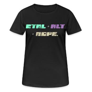 CTRL ALT Nope - Frauen T-Shirt atmungsaktiv - Schwarz - Vorne - AI Model Female 172 light (172cm)