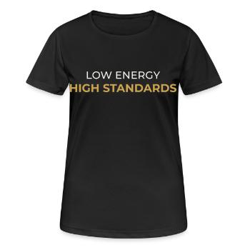 Niedrige Energie – Hohe Standards - Frauen T-Shirt atmungsaktiv - Schwarz - Vorne - AI Model Female 172 light (172cm)