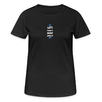 Let's Dance a Night Over It! - Women's Breathable T-Shirt - black - Front - AI Model Female 172 light (172cm)