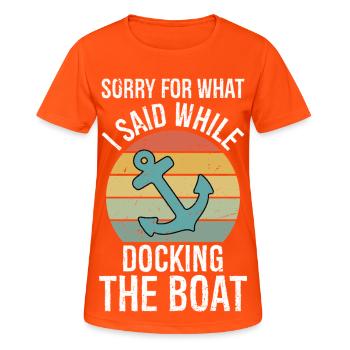 Sorry What I Said Docking Boat Funny Lake Life - Women's Breathable T-Shirt - neon orange - Front - AI Model Female 172 dark (172cm)