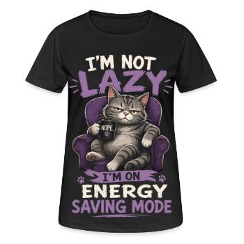 I'm Not Lazy I'm On Energy Saving Mode Cat - Women's Breathable T-Shirt - black - Front - AI Model Female 172 light (172cm)