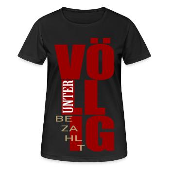 völlig unterbezahlt Lohn Bezahlung - Frauen T-Shirt atmungsaktiv - Schwarz - Vorne - AI Model Female 172 light (172cm)