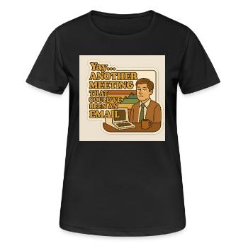 Ein Meeting, das eine E-Mail hätte sein können - Frauen T-Shirt atmungsaktiv - Schwarz - Vorne - AI Model Female 172 light (172cm)