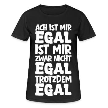 Ach ist mir Egal mir zwar nicht Egal trotzdem Egal - Frauen T-Shirt atmungsaktiv - Schwarz - Vorne - AI Model Female 172 light (172cm)