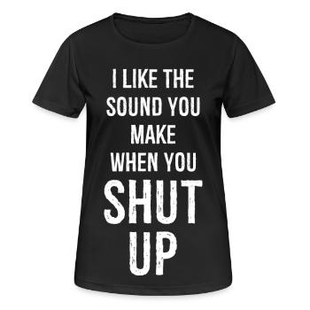 Ich mag das Geräusch, das du machst, wenn du die Klappe hältst - Frauen T-Shirt atmungsaktiv - Schwarz - Vorne - AI Model Female 172 light (172cm)