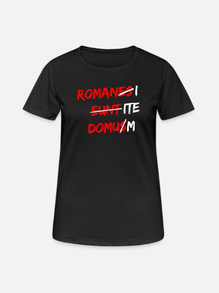 Romanes Eunt Domus Latein Spruch - Frauen T-Shirt atmungsaktiv - Schwarz