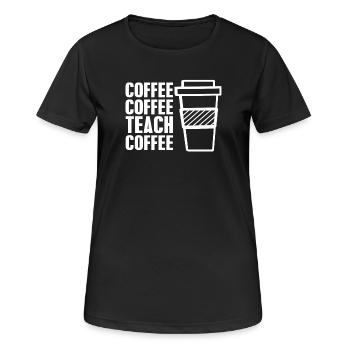 Coffee coffee teach coffee - Women's Breathable T-Shirt - black - Front - AI Model Female 172 light (172cm)