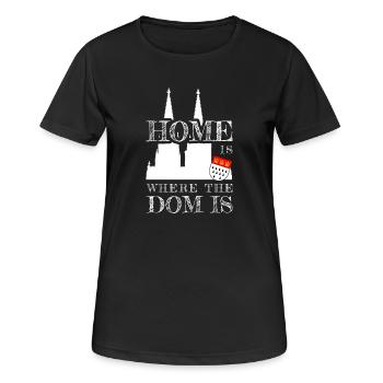 Köln Home Is Where The Dom Is Kölner Karneval Köln - Frauen T-Shirt atmungsaktiv - Schwarz - Vorne - AI Model Female 172 light (172cm)