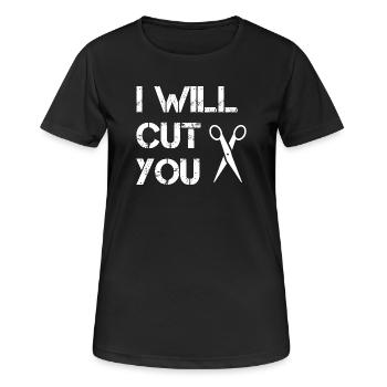 Hairdresser - I Will Cut You - Women's Breathable T-Shirt - black - Front - AI Model Female 172 light (172cm)