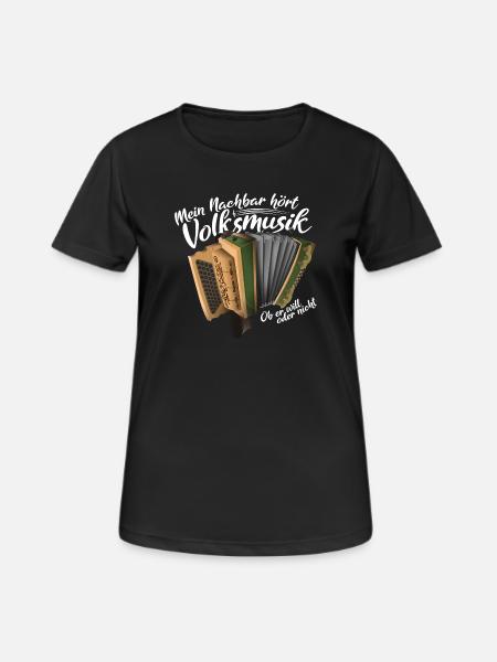 Mein Nachbar hört Volksmusik | ZiachON! - Frauen T-Shirt atmungsaktiv - Schwarz