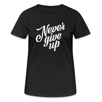 Never give up - Frauen T-Shirt atmungsaktiv - Schwarz - Vorne - AI Model Female 172 light (172cm)