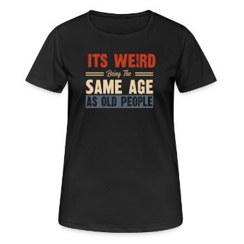 Phrase amusante sur le passage du temps - T-shirt respirant Femme - noir - Devant - AI Model Female 172 light (172cm)