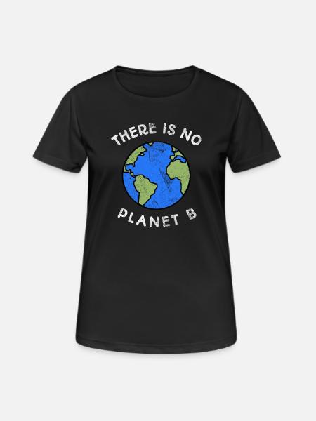 There is no planet B - Frauen T-Shirt atmungsaktiv - Schwarz