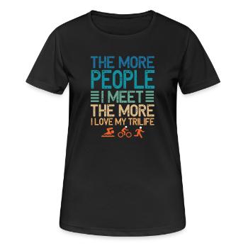 Plus je rencontre de gens trilife - T-shirt respirant Femme - noir - Devant - AI Model Female 172 light (172cm)