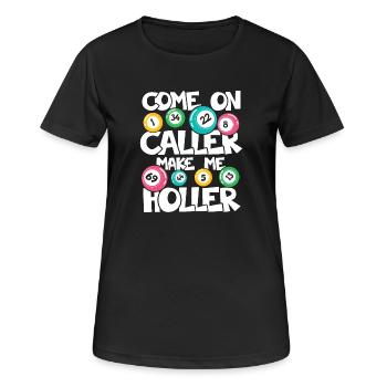 COME ON CALLER MAKE ME HOLLER - Frauen T-Shirt atmungsaktiv - Schwarz - Vorne - AI Model Female 172 light (172cm)