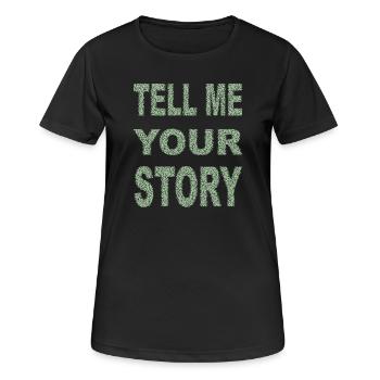 TELL ME YOUR STORY - Frauen T-Shirt atmungsaktiv - Schwarz - Vorne - AI Model Female 172 light (172cm)