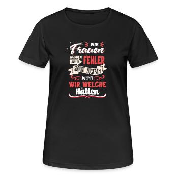 Wir Frauen würden Fehler Sofort Zugeben - Frauen T-Shirt atmungsaktiv - Schwarz - Vorne - AI Model Female 172 light (172cm)