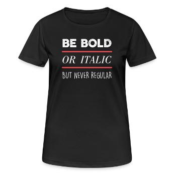 Be Bold (dark) - Women's Breathable T-Shirt - black - Front - AI Model Female 172 light (172cm)