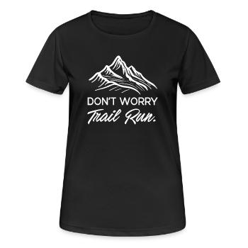 Mach dir keine Sorgen. Trailrun. - Frauen T-Shirt atmungsaktiv - Schwarz - Vorne - AI Model Female 172 light (172cm)