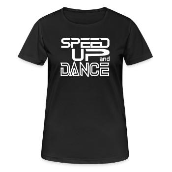 Speed up and Dance - Frauen T-Shirt atmungsaktiv - Schwarz - Vorne - AI Model Female 172 light (172cm)