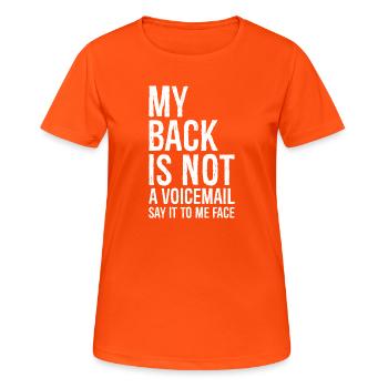 my back Is not a voicemail say It to me face - Women's Breathable T-Shirt - neon orange - Front - AI Model Female 172 dark (172cm)