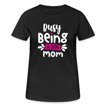Busy Being a Dog Mom - Women's Breathable T-Shirt - black - Front - AI Model Female 172 light (172cm)