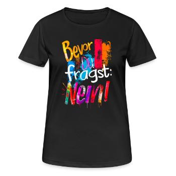 Bevor Du fragst: NEIN! - Frauen T-Shirt atmungsaktiv - Schwarz - Vorne - AI Model Female 172 light (172cm)