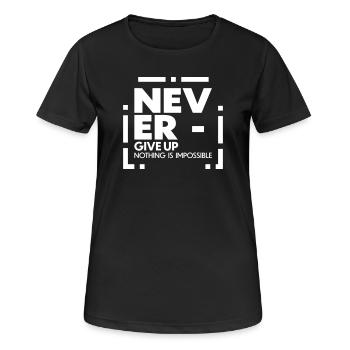 Never give up nothing is impossible - Frauen T-Shirt atmungsaktiv - Schwarz - Vorne - AI Model Female 172 light (172cm)