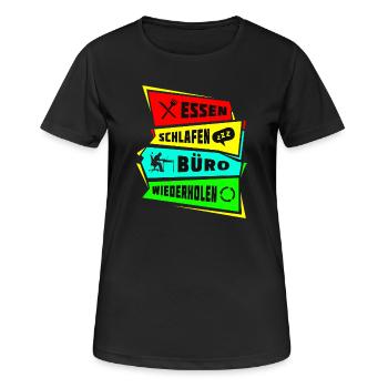 Essen Schlafen Büro wiederholen - Frauen T-Shirt atmungsaktiv - Schwarz - Vorne - AI Model Female 172 light (172cm)
