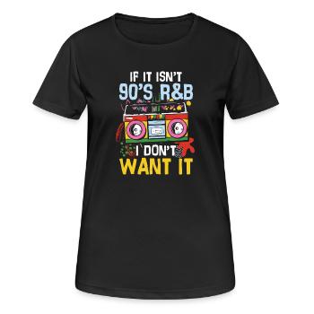 If it isn t 90 s r b i don t want it - Frauen T-Shirt atmungsaktiv - Schwarz - Vorne - AI Model Female 172 light (172cm)