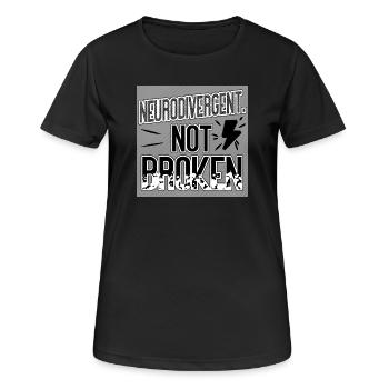 Neurodivergent Not Broken – Neurodiversity Pride - T-shirt respirant Femme - noir - Devant - AI Model Female 172 light (172cm)