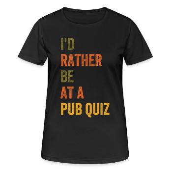 Ich wäre lieber in einem Pub Quiz Retro Vintage Text - Frauen T-Shirt atmungsaktiv - Schwarz - Vorne - AI Model Female 172 light (172cm)